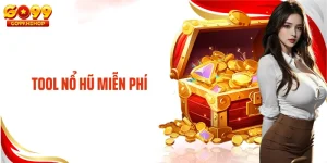 Tool Nổ Hũ Miễn Phí - Giải Pháp Hỗ Trợ Săn Hũ Hiệu Quả