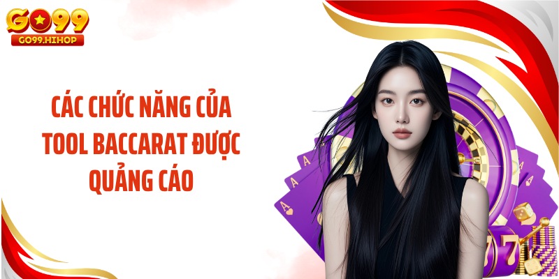 Các chức năng của tool baccarat được quảng cáo