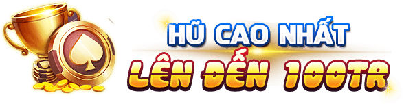 nổ hũ lên đến 100tr